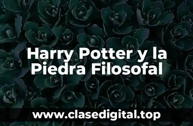 La Trama de Harry Potter y la Piedra Filosofal