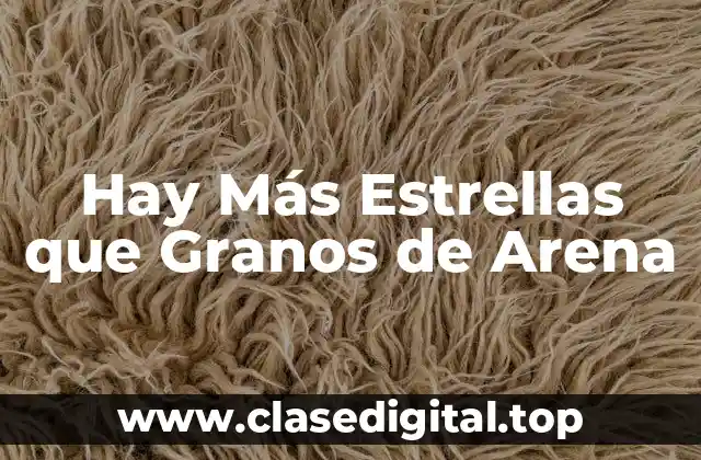 Hay Más Estrellas que Granos de Arena
