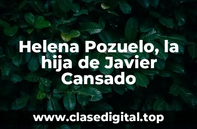 ¿Quién es Helena Pozuelo?