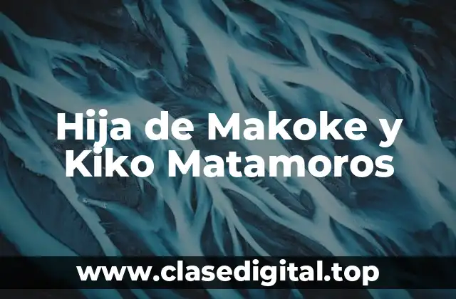 Hija de Makoke y Kiko Matamoros