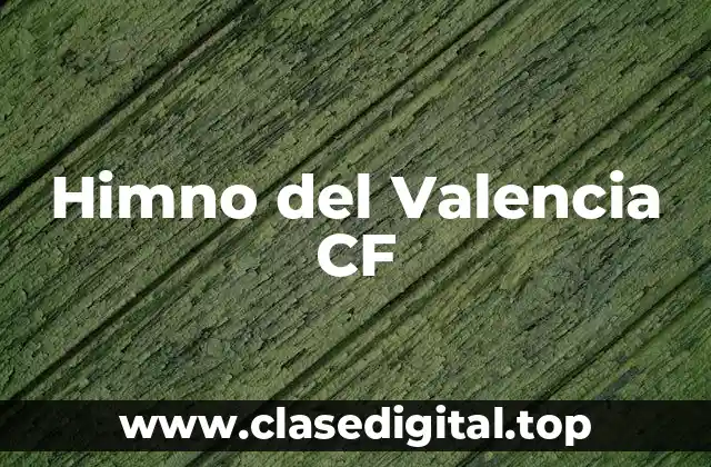 Himno del Valencia CF