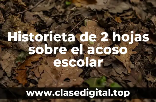 Historieta de 2 hojas sobre el acoso escolar