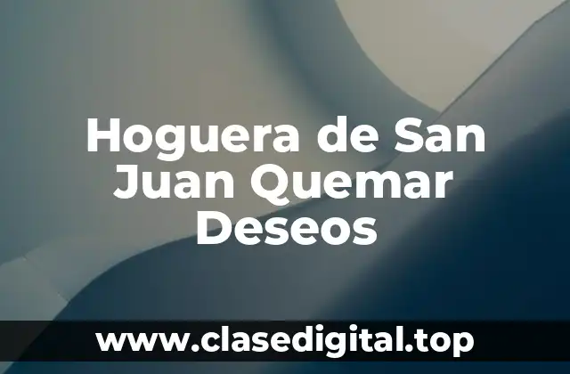 Hoguera de San Juan Quemar Deseos