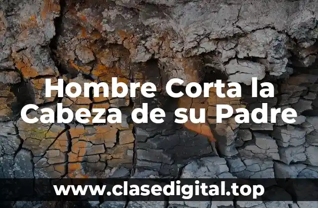 Hombre Corta la Cabeza de su Padre