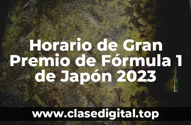 Horario de Gran Premio de Fórmula 1 de Japón 2023