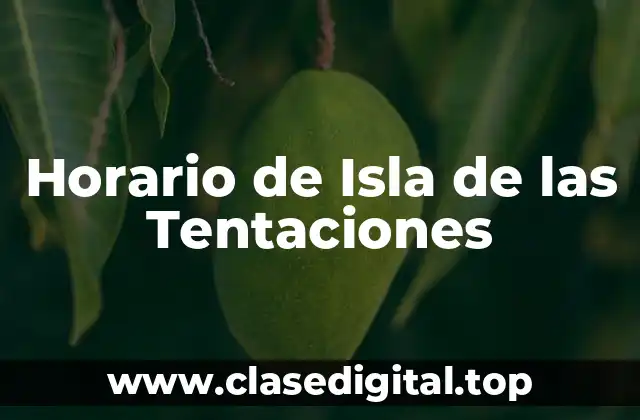 ¿Cuál es el Horario de Isla de las Tentaciones en Telecinco?