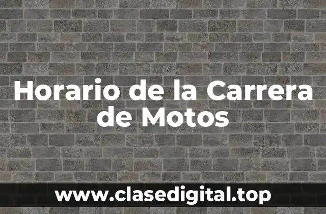 Horario de la Carrera de Motos