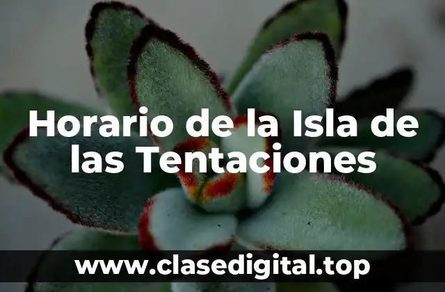 Horario de la Isla de las Tentaciones