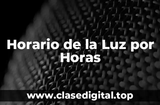 Horario de la Luz por Horas