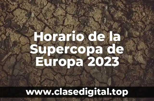 Horario de la Supercopa de Europa 2023