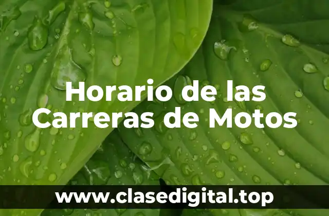Horario de las Carreras de Motos