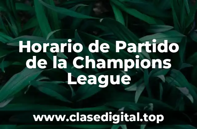 Horario de Partido de la Champions League