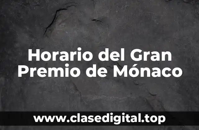 Horario del Gran Premio de Mónaco