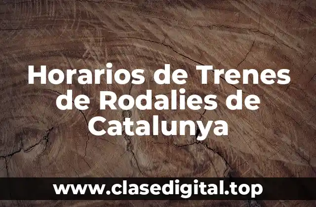 Horarios de Trenes de Rodalies de Catalunya