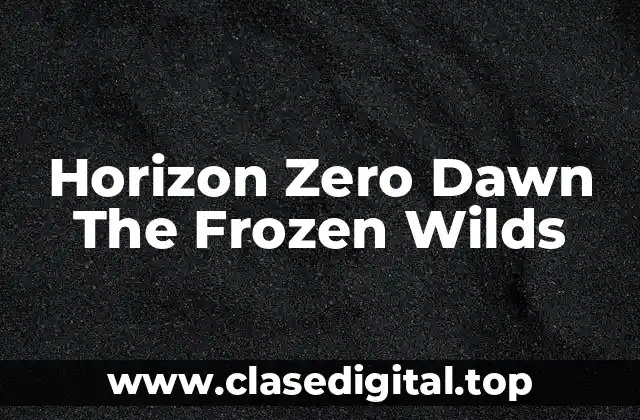 Horizon Zero Dawn The Frozen Wilds