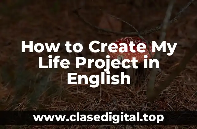 How to Create My Life Project in English