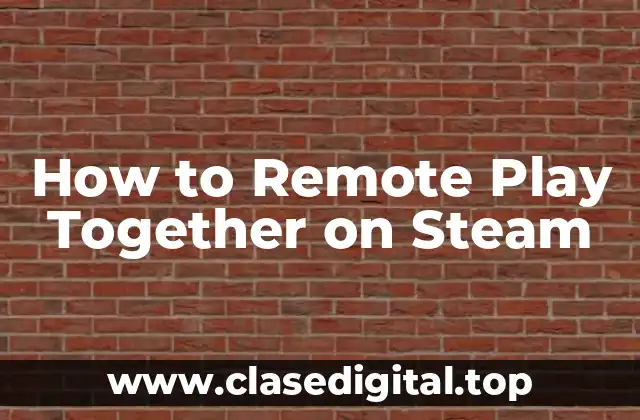 How to Remote Play Together on Steam