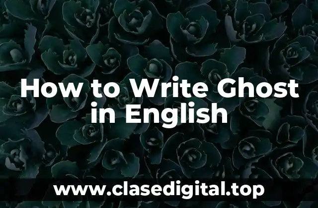 What is the Correct Spelling of Ghost in English?