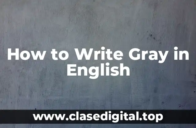 How to Write Gray in English