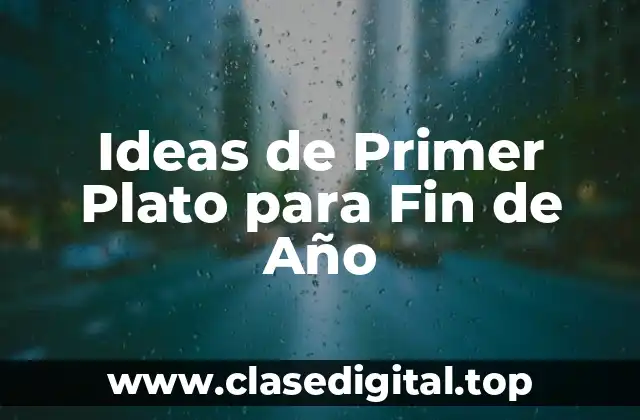 Clásicos de la Nochevieja: Primeros Platos Tradicionales