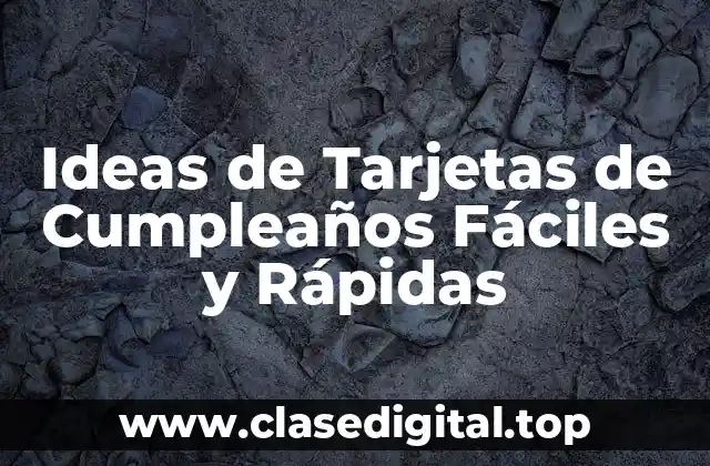 Ideas de Tarjetas de Cumpleaños Fáciles y Rápidas