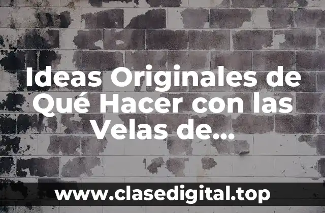 Ideas Originales de Qué Hacer con las Velas de Cumpleaños