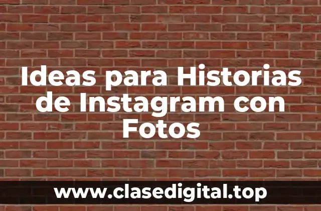 ¿Por Qué son Importantes las Historias de Instagram con Fotos?