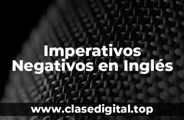 Imperativos Negativos en Inglés