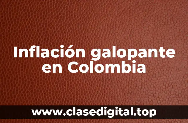 Inflación galopante en Colombia