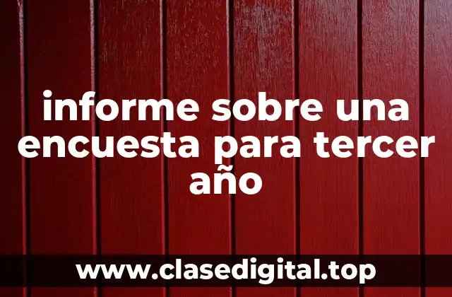 Ejemplos de informes sobre encuestas para tercer año