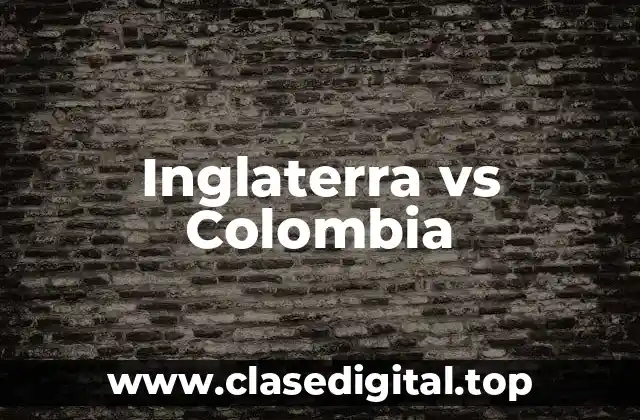 Inglaterra vs Colombia