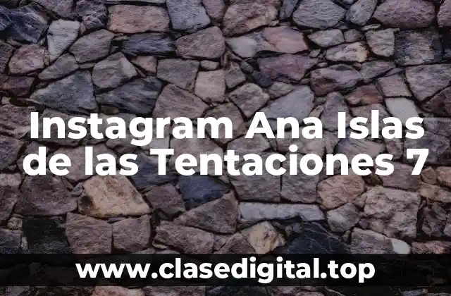 Instagram Ana Islas de las Tentaciones 7