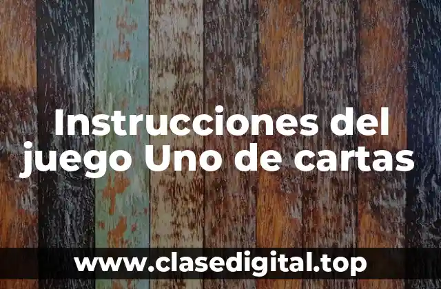 Instrucciones del juego Uno de cartas