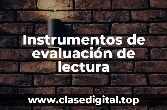 Instrumentos de evaluación de lectura