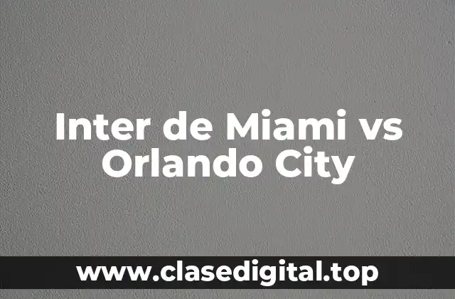 Inter de Miami vs Orlando City