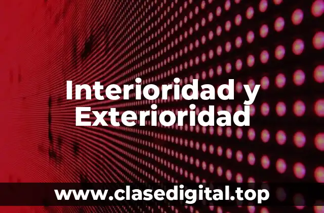 Interioridad y Exterioridad