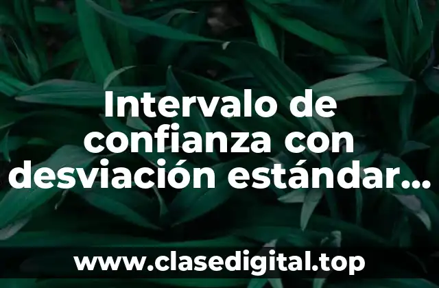 Intervalo de confianza con desviación estándar desconocida