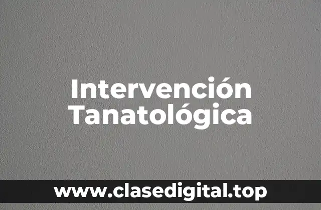 Intervención Tanatológica