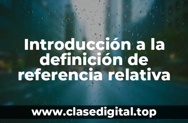 Introducción a la definición de referencia relativa