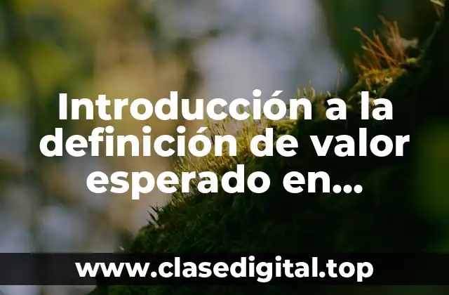 Definición técnica del valor esperado