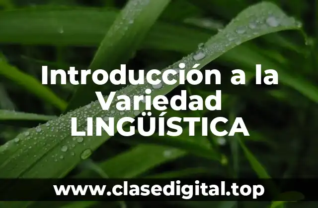 Introducción a la Variedad LINGÜÍSTICA