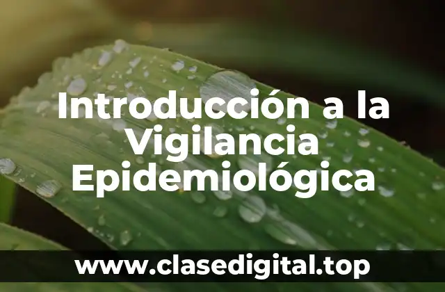 Introducción a la Vigilancia Epidemiológica