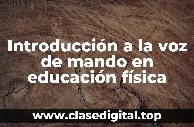 Introducción a la voz de mando en educación física