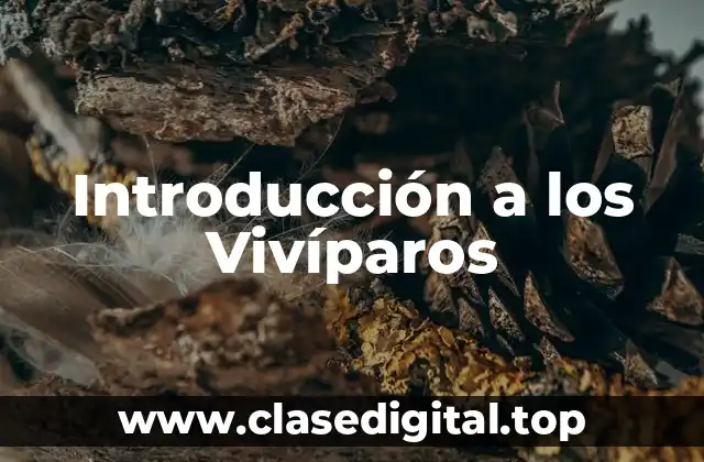 Introducción a los Vivíparos