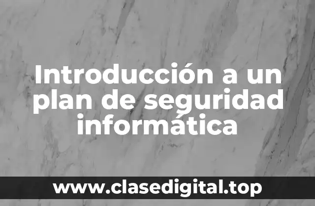 Ejemplos de plan de seguridad informática