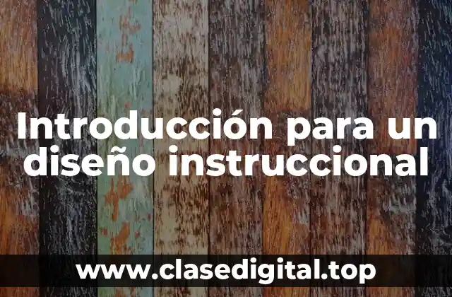 Introducción para un diseño instruccional