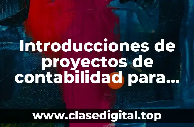 Introducciones de proyectos de contabilidad para entregar