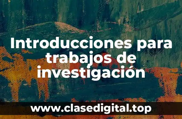 Introducciones para trabajos de investigación
