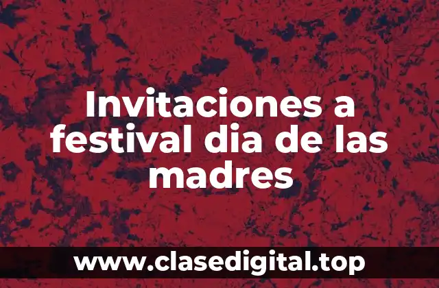 Invitaciones a festival dia de las madres