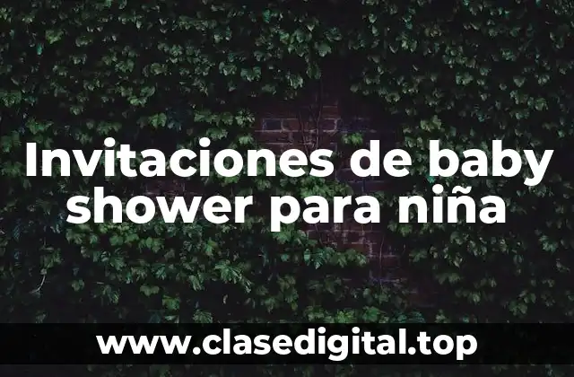 Invitaciones de baby shower para niña